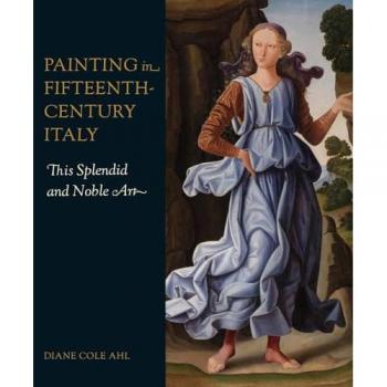 Painting in FifteenthCentury Italy by Diane Cole Ahl