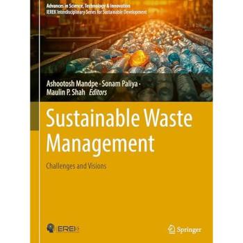 Sustainable Waste Management: Challenges and Visions (Advances in Science, Technology & Innovation)
