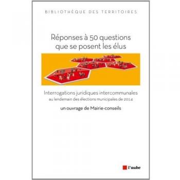 Reponses a 50 questions que se posent les elus
