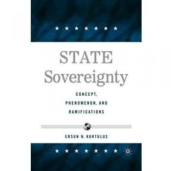 State Sovereignty: Concept, Phenomenon and Ramifications