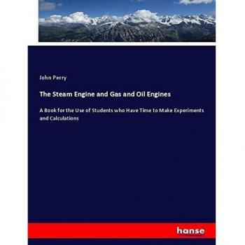 The Steam Engine and Gas and Oil Engines