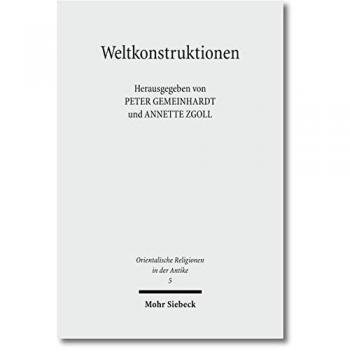 Weltkonstruktionen: Religiöse Weltdeutung zwischen Chaos und Kosmos vom Alten Orient bis zum Islam