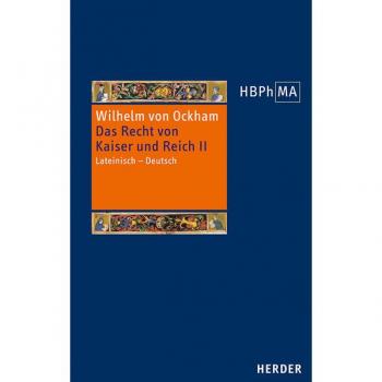 De iuribus Romani imperii. III.2 Dialogus. Das Recht von Kaiser und Reich III.2 Dialogus
