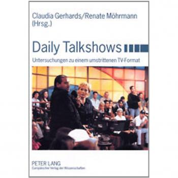Daily Talkshows: Untersuchungen zu einem umstrittenen TV-Format