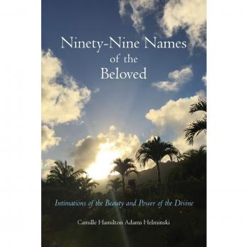 Helminski, Camille Hamilton Adams: Ninety-Nine Names of the Beloved