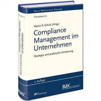Compliance Management im Unternehmen: Erfolgsfaktoren und praktische Umsetzung (Recht Wirtschaft Steuern