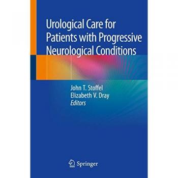 Urological Care for Patients with Progressive Neurological Conditions, Fachbücher von John T. Stoffel, Elizabeth V. Dray