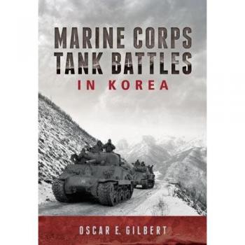 Oscar E. Gilbert Marine Corps Tank Battles in Korea (Paperback)