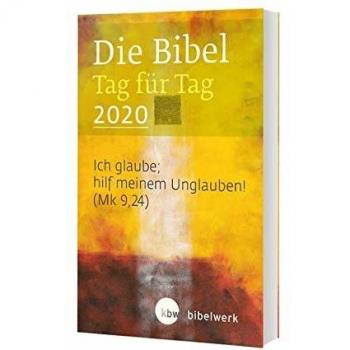 Verlag Katholisches Bibelwerk Die Bibel Tag Für Tag 2020 / Taschenbuch: Ich Glaube, Hilf Meinem Unglauben(Mk 9,24)