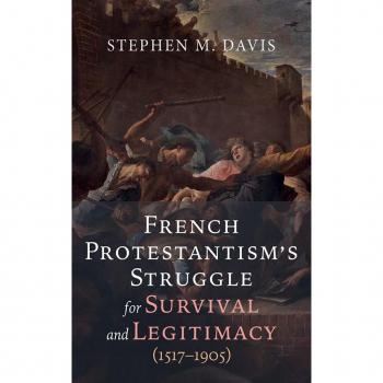 Vitalsource Technologies, Inc. French Protestantisms Struggle for Survival and Legitimacy (15171905)