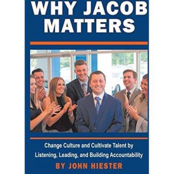 Why Jacob Matters: Change Culture and Cultivate Talent by Listening, Leading, and Building Accountability