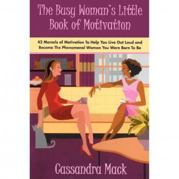 The Busy Woman's Little Book of Motivation