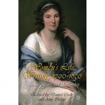 Women's Life Writing 1700-1850