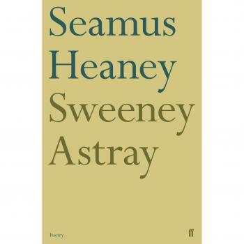 Sweeney Astray by Heaney, Seamus
