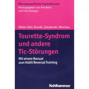 Tourette-Syndrom und andere Tic-Störungen: Mit einem Manual zum Habit Reversal Training