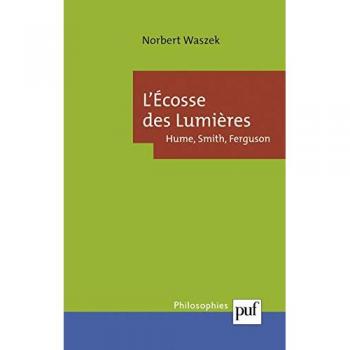 L'Ecosse des Lumières : Hume, Smith, Ferguson