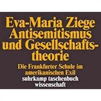 Antisemitismus und Gesellschaftstheorie: Die Frankfurter Schule im amerikanischen Exil (suhrkamp taschenbuch wissenschaft)
