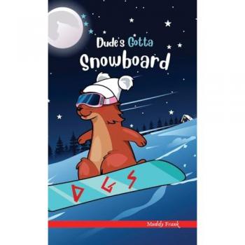 Dude's Gotta Snowboard (French Marmot Dude)
