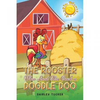 The Rooster who Lost His Cock a Doodle Doo
