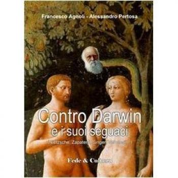 Contro Darwin e i suoi seguaci