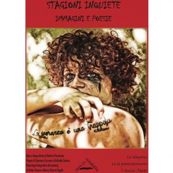 Stagioni inquiete. Immagini e poesie
