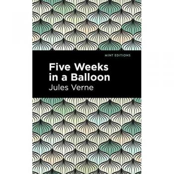 Five Weeks in a Balloon (Mint Editions―Grand Adventures)
