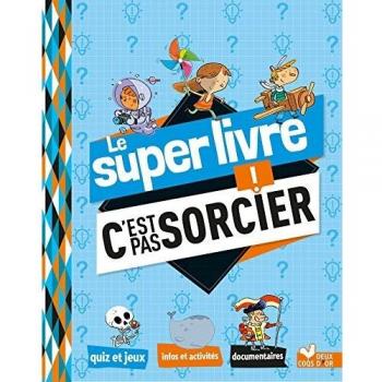 Le super livre C'est pas sorcier