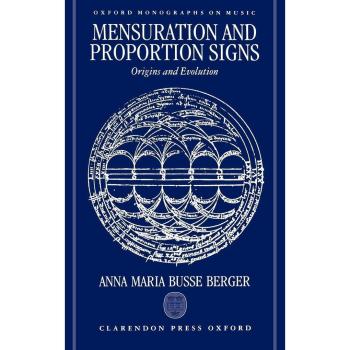Mensuration and Proportion Signs, Oxford Monographs on Music