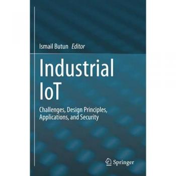 Industrial IoT: Challenges, Design Principles, Applications, and Security