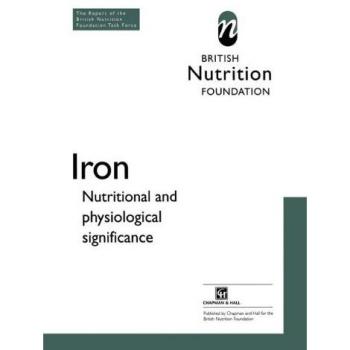 Iron: Nutritional and physiological significance The Report of the British Nutrition Foundation’s Task Force