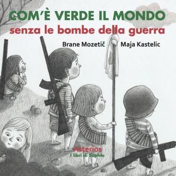 Com'è verde il mondo senza le bombe della guerra