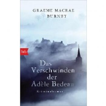 Burnet, Graeme Macrae Das Verschwinden Der Adèle Bedeau: Kriminalroman