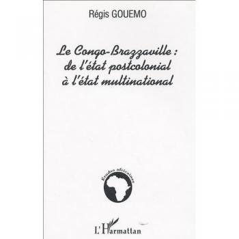 Le Congo-Brazzaville de l'état postcolonial à l'état multinational