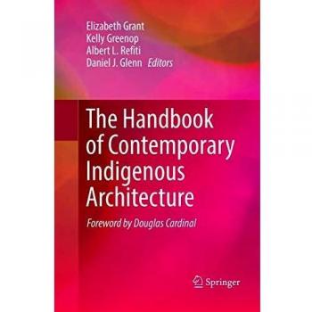 The Handbook of Contemporary Indigenous Architecture