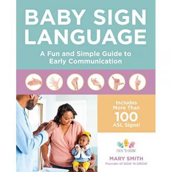 Baby Sign Language : A Fun and Simple Guide to Early Communication, by Mary Smith