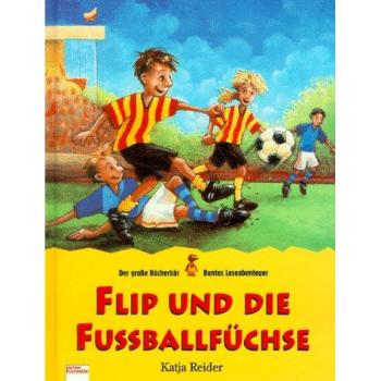 Flip und die Fußballfu¨chse | Katja Reider