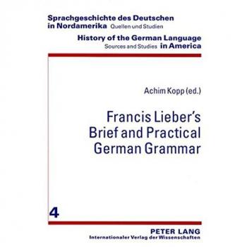 Francis Lieber's «Brief and Practical German Grammar»
