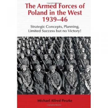 The Armed Forces of Poland in the West 1939-46: Strategic Concepts, Planning, Limited Success But No Victory!