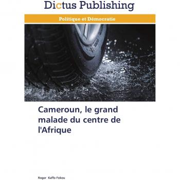 Cameroun, Le Grand Malade Du Centre De L'afrique