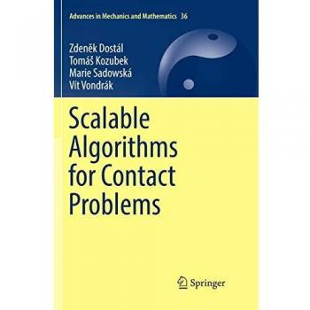 Scalable Algorithms for Contact Problems (Advances in Mechanics and Mathematics, Band 36)
