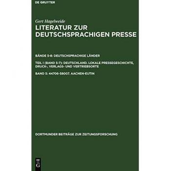 Literatur zur deutschsprachigen Presse, in 8 Bdn. u. Reg.-Bd., Bd.5, 44706-58007, Deutschsprachige Länder