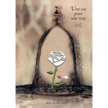 Une vie pour une rose