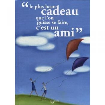 Le plus beau cadeau que l'on puisse se faire, c'est un ami