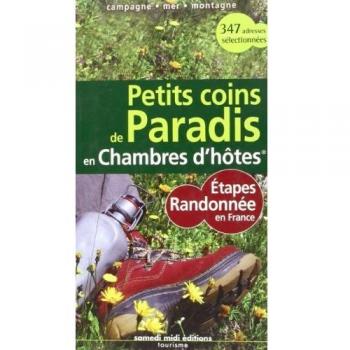 Petits coins de Paradis en Chambres d'hôtes : Etapes randonnée en France