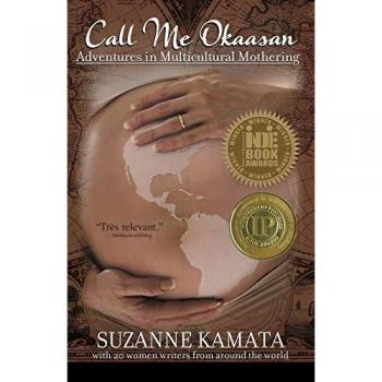 Call Me Okaasan: Adventures in Multicultural Mothering