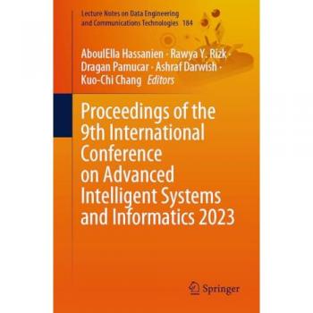 Proceedings of the 9th International Conference on Advanced Intelligent Systems and Informatics 2023