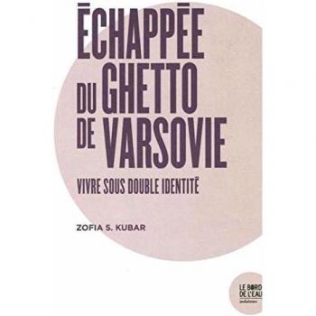 Echappée du Ghetto de Varsovie: Vivre sous double identité