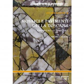 Mosaici e pavimenti della Toscana. II secolo a.C.-V secolo d.C.