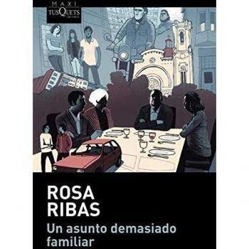 Rosa Ribas Un Asunto Demasiado Familiar (Maxi)