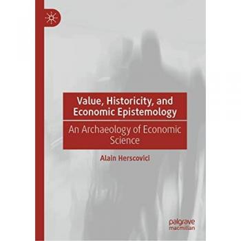 Value, Historicity, and Economic Epistemology: An Archaeology of Economic Science